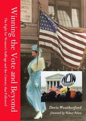 Victoire pour le vote : la lutte pour le suffrage des femmes et le siècle qui a suivi - Victory for the Vote: The Fight for Women's Suffrage and the Century That Followed