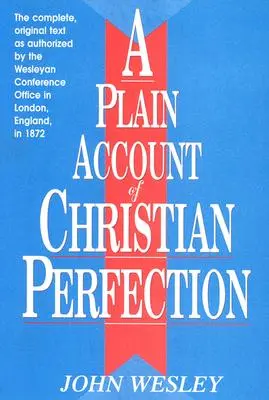 Un exposé clair de la perfection chrétienne - A Plain Account of Christian Perfection