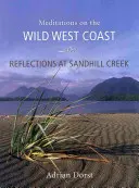 Réflexions à Sandhill Creek : Méditations sur la côte ouest sauvage - Reflections at Sandhill Creek: Meditations on the Wild West Coast