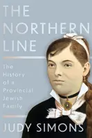 Northern Line - L'histoire d'une famille juive de province - Northern Line - The History of a Provincial Jewish Family