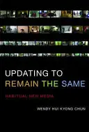 Actualiser pour ne pas changer : les nouveaux médias habituels - Updating to Remain the Same: Habitual New Media