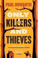 Uniquement des tueurs et des voleurs - Only Killers and Thieves