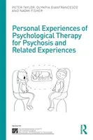 Expériences personnelles de la thérapie psychologique pour la psychose et les expériences associées - Personal Experiences of Psychological Therapy for Psychosis and Related Experiences