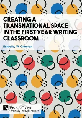 Créer un espace transnational dans la classe d'écriture de première année - Creating a Transnational Space in the First Year Writing Classroom