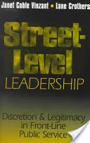 Leadership au niveau de la rue : Discrétion et légitimité dans le service public de première ligne - Street-Level Leadership: Discretion and Legitimacy in Front-Line Public Service