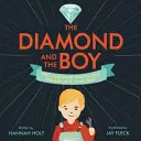 Le diamant et le garçon : la création des diamants et la vie de H. Tracy Hall - The Diamond and the Boy: The Creation of Diamonds & the Life of H. Tracy Hall