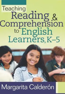 Enseigner la lecture et la compréhension aux apprenants d'anglais, de la maternelle à la cinquième année - Teaching Reading & Comprehension to English Learners, K-5