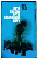 Dans l'ombre de l'aube phosphorescente - In the Shadow of the Phosphorous Dawn