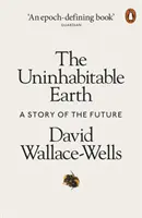 Terre inhabitable - Une histoire du futur - Uninhabitable Earth - A Story of the Future