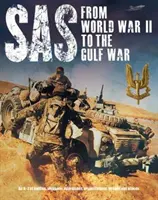 Les SAS de la Seconde Guerre mondiale à la guerre du Golfe : une liste de batailles, d'armes, d'opérations, d'organisations, de personnes et de lieux de A à Z - SAS from World War II to the Gulf War: An A-Z of Battles, Weapons, Operations, Organizations, People and Places