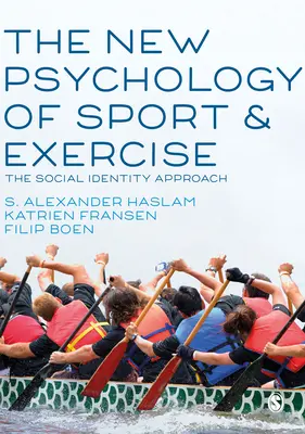 La nouvelle psychologie du sport et de l'exercice : L'approche de l'identité sociale - The New Psychology of Sport and Exercise: The Social Identity Approach