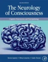 La neurologie de la conscience : Neurosciences cognitives et neuropathologie - The Neurology of Consciousness: Cognitive Neuroscience and Neuropathology