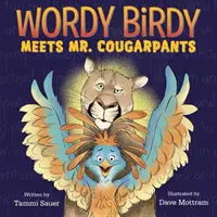 Wordy Birdy rencontre M. Cougarpants - Wordy Birdy Meets Mr. Cougarpants