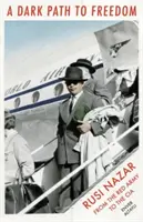 Un chemin sombre vers la liberté : Rusi Nazar, de l'Armée rouge à la CIA - A Dark Path to Freedom: Rusi Nazar from the Red Army to the CIA