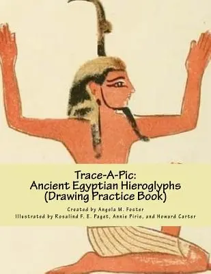 Trace-A-Pic : Les hiéroglyphes de l'Égypte ancienne (Livre d'exercices de dessin) - Trace-A-Pic: Ancient Egyptian Hieroglyphs (Drawing Practice Book)