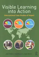 L'apprentissage visible en action : Études de cas internationales sur l'impact - Visible Learning Into Action: International Case Studies of Impact