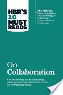 Les 10 incontournables de Hbr sur la collaboration - Hbr's 10 Must Reads on Collaboration