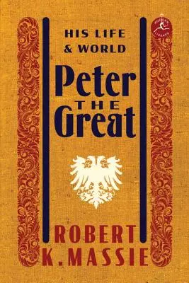 Pierre le Grand : sa vie et son univers - Peter the Great: His Life and World