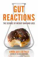 Réactions intestinales : La science de la prise et de la perte de poids - Gut Reactions: The Science of Weight Gain and Loss