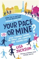 Ce que la course à pied m'a appris sur la vie, le rire et le fait d'arriver dernier - Your Pace or Mine? - What Running Taught Me About Life, Laughter and Coming Last