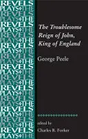 Le règne troublant de Jean, roi d'Angleterre : Par George Peele - The Troublesome Reign of John, King of England: By George Peele