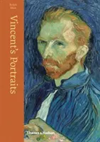 Les portraits de Vincent : Peintures et dessins de Van Gogh - Vincent's Portraits: Paintings and Drawings by Van Gogh