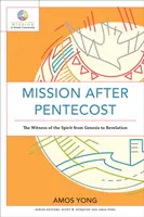 La mission après la Pentecôte : Le témoignage de l'Esprit de la Genèse à l'Apocalypse - Mission After Pentecost: The Witness of the Spirit from Genesis to Revelation