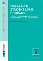 La société malaisienne de prêts aux étudiants : S'attaquer à la bombe à retardement du Ptptn - Malaysia's Student Loan Company: Tackling the Ptptn Time Bomb