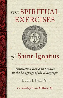 Les exercices spirituels de Saint Ignace : basés sur des études dans la langue de l'autographe - The Spiritual Exercises of St. Ignatius: Based on Studies in the Language of the Autograph