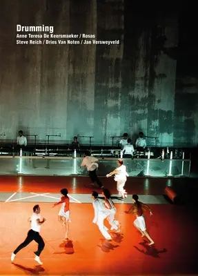 Tambour : Anne Teresa de Keersmaeker / Rosas - Drumming: Anne Teresa de Keersmaeker / Rosas