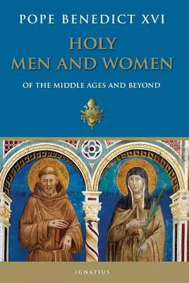 Saints hommes et saintes femmes du Moyen Âge et d'ailleurs : Lectures patristiques dans la liturgie des heures - Holy Men and Women from the Middle Ages and Beyond: Patristic Readings in the Liturgy of the Hours