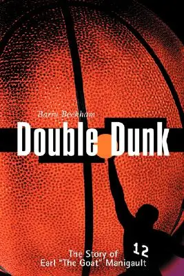 Double Dunk : L'histoire de la chèvre Manigault - Double Dunk: The Story Earl the Goat Manigault