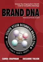 L'ADN de la marque : Découvrez le code génétique de votre organisation pour un avantage concurrentiel - Brand DNA: Uncover Your Organization's Genetic Code for Competitive Advantage