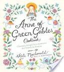 Le livre de cuisine d'Anne la maison aux pignons verts : Les recettes charmantes d'Anne et de ses amis d'Avonlea - The Anne of Green Gables Cookbook: Charming Recipes from Anne and Her Friends in Avonlea