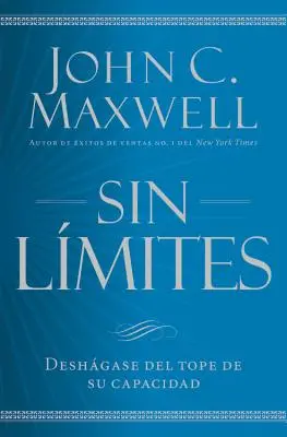 Sin Lmites : Libérez le maximum de vos capacités - Sin Lmites: Libere El Mximo de Su Capacidad