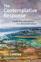Contemplative Response - Leadership et ministère dans une culture distraite - Contemplative Response - Leadership and ministry in a distracted culture
