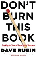 Ne brûlez pas ce livre - Penser par soi-même à l'ère de l'irrationalité - Don't Burn This Book - Thinking for Yourself in an Age of Unreason