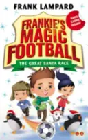 Le football magique de Frankie : La Grande Course du Père Noël - Livre 13 - Frankie's Magic Football: The Great Santa Race - Book 13