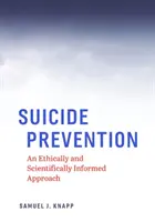 Prévention du suicide : Une approche fondée sur l'éthique et la science - Suicide Prevention: An Ethically and Scientifically Informed Approach