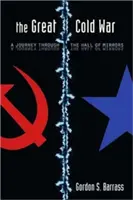 La grande guerre froide : un voyage dans la galerie des glaces - The Great Cold War: A Journey Through the Hall of Mirrors