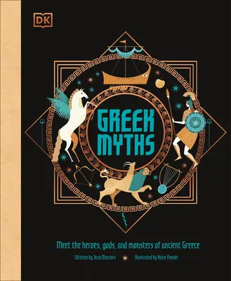 Mythes grecs : A la rencontre des héros, des dieux et des monstres de la Grèce antique - Greek Myths: Meet the Heroes, Gods, and Monsters of Ancient Greece