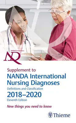 Supplément aux diagnostics infirmiers internationaux de Nanda : Définitions et classification, 2018-2020 (11e édition) : Les nouveautés à connaître - Supplement to Nanda International Nursing Diagnoses: Definitions and Classification, 2018-2020 (11th Edition): New Things You Need to Know