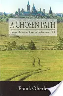 Le chemin choisi - De Moccasin Flats à la Colline du Parlement - Chosen Path - From Moccasin Flats to Parliament Hill