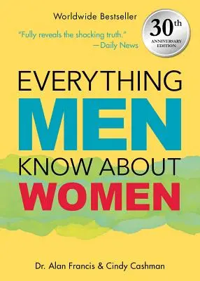 Tout ce que les hommes savent sur les femmes : édition du 30e anniversaire - Everything Men Know about Women: 30th Anniversary Edition