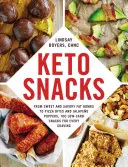 Collations Keto : Des bombes de graisse sucrées et salées aux bouchées de pizza et aux poivrons, 100 collations à faible teneur en glucides pour toutes les envies. - Keto Snacks: From Sweet and Savory Fat Bombs to Pizza Bites and Jalapeo Poppers, 100 Low-Carb Snacks for Every Craving