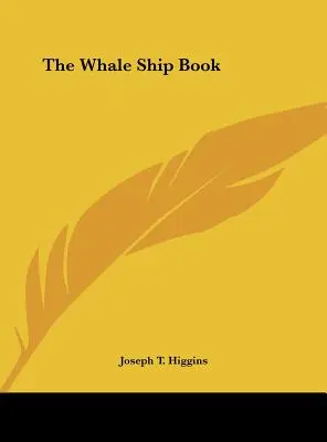 Le livre des baleines - The Whale Ship Book