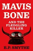 Mavis Bone et le tueur en herbe - Mavis Bone and the Fledgling Killer