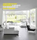 Intérieurs contemporains : Une source d'idées de design - Contemporary Interiors: A Source of Design Ideas