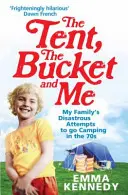 La tente, le seau et moi - The Tent, the Bucket and Me