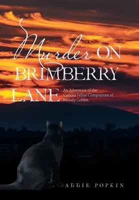 Meurtre à Brimberry Lane : Une aventure des curieux compagnons félins de Melady Golden - Murder on Brimberry Lane: An Adventure of the Curious Feline Companions of Melady Golden